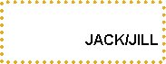 Text Box: JACK/JILL